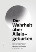 Cover-Bild zum Titel 'Die Wahrheit über Alleingeburten' von 'Jobina Schenk'