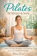 Cover-Bild zum Titel 'Pilates für Körper und Seele' von 'Mona Sand'