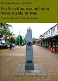 Cover-Bild zum Titel 'Ein Schaffhauser auf dem West Highland Way' von 'Roman Alexander Bolli'