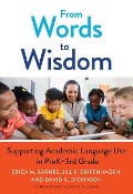 From Words to Wisdom - Erica M Barnes, Jill F Grifenhagen, David K Dickinson