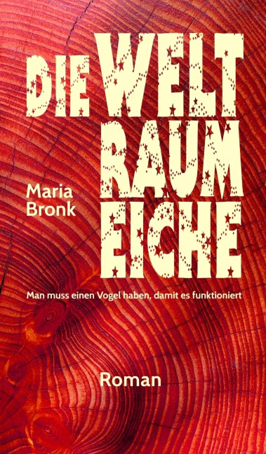 Die Weltraumeiche - Maria Bronk