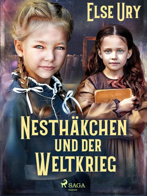 Nesthäkchen und der Weltkrieg - Else Ury