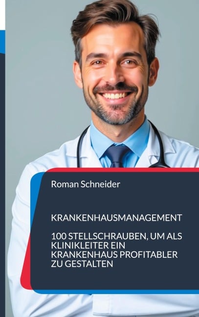 Krankenhausmanagement - Roman Schneider
