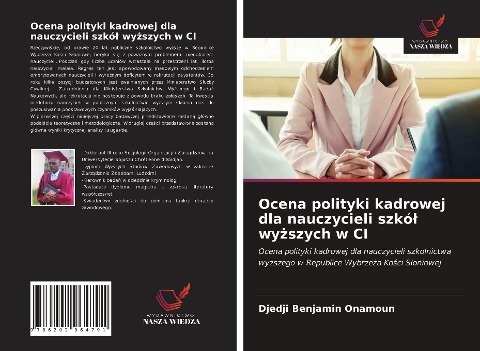 Ocena polityki kadrowej dla nauczycieli szkó¿ wy¿szych w CI - Djedji Benjamin Onamoun