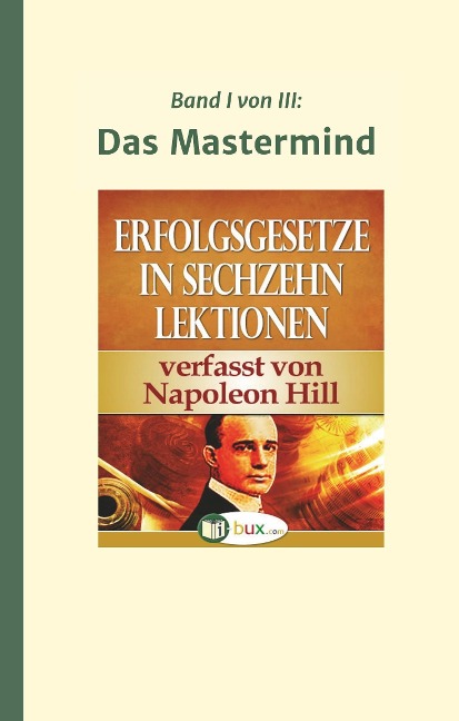 Erfolgsgesetze in sechzehn Lektionen - Napoleon Hill