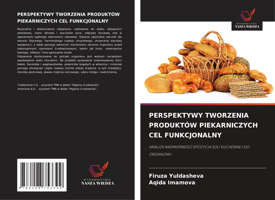 PERSPEKTYWY TWORZENIA PRODUKTÓW PIEKARNICZYCH CEL FUNKCJONALNY - Firuza Yuldasheva, Aqida Imamova