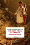 Cover-Bild zum Titel 'Wie jeder weiß, ist das hier das Nirgendwo' von 'Maik Brüggemeyer'