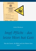 Cover-Bild zum Titel 'Impf-Pflicht - das letzte Wort hat Gott' von 'Hulda Offenbauer'