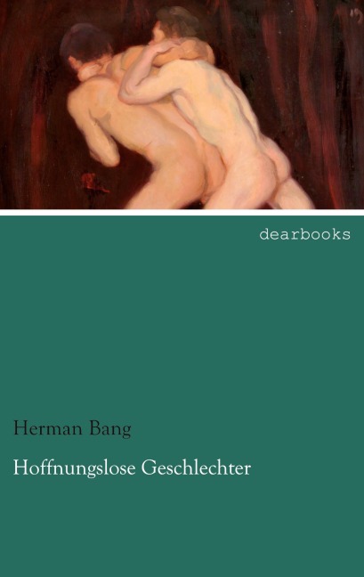 Hoffnungslose Geschlechter - Herman Bang