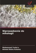 Cover-Bild zum Titel 'Wprowadzenie do mikologii' von 'Muhammad Yusha'u, Ahmed Shehu Kutama'