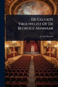 Cover-Bild zum Titel 'De Gelukte Vrouwelist Of De Bedroge Minnaar' von 'J van Dinteren'