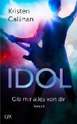 Cover-Bild zum Titel 'Idol - Gib mir alles von dir' von 'Kristen Callihan'