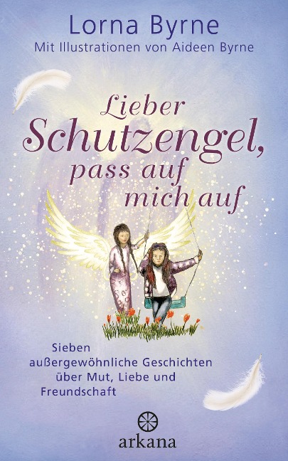 Lieber Schutzengel, pass auf mich auf - Lorna Byrne