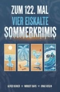 Cover-Bild zum Titel 'Zum 122. Mal vier eiskalte Sommerkrimis' von 'Alfred Bekker, Jonas Herlin, Norbert Davis'