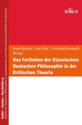 Cover-Bild zum Titel 'Das Fortleben der Klassischen Deutschen Philosophie in der Kritischen Theorie' von ''