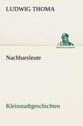 Nachbarsleute - Ludwig Thoma