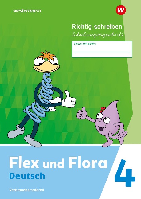 Flex und Flora 4. Heft Richtig schreiben (Schulausgangsschrift) Verbrauchsmaterial - Nadine Pistor, Elke Schnepf-Rimsa