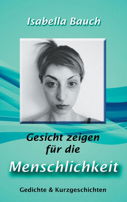 Gesicht zeigen für die Menschlichkeit - Isabella Bauch