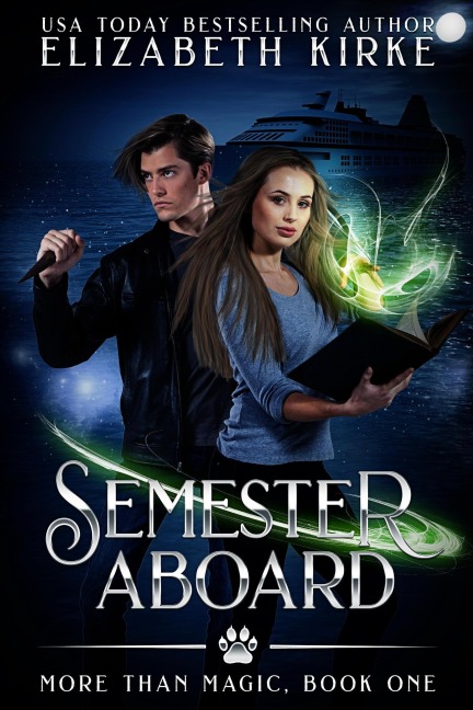 Semester Aboard: An Urban Fantasy Adventure (More than Magic, #1) - Elizabeth Kirke