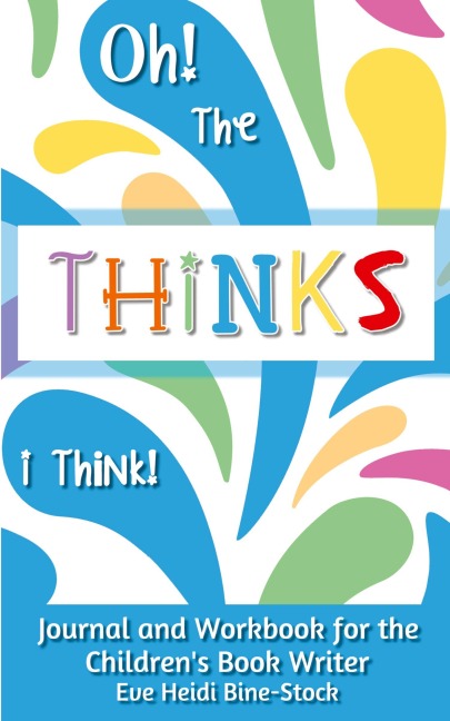 Oh! The Thinks I Think! - Eve Heidi Bine-Stock