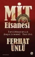 MIT Efsanesi - Istihbaratin Gayriresmi Tarihi - Ferhat Ünlü