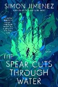 Cover-Bild zum Titel 'The Spear Cuts Through Water' von 'Simon Jimenez'