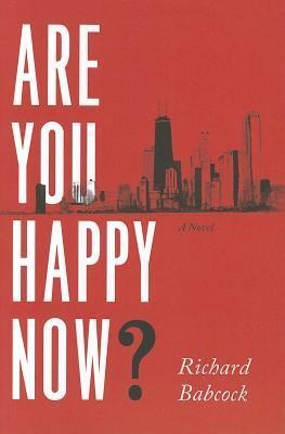 Are You Happy Now? - Richard Babcock