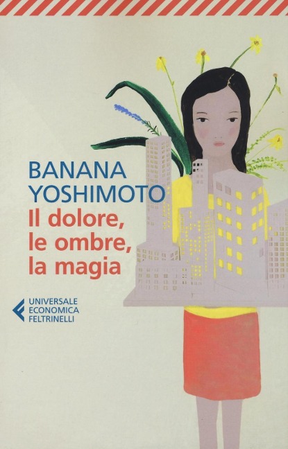 Yoshimoto, B: Dolore, le ombre, la magia. Il regno - Banana Yoshimoto