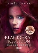 Cover-Bild zum Titel 'Blackcoat Rebellion - Das Los der Drei' von 'Aimée Carter'