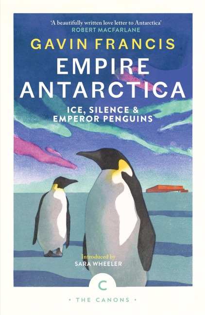 Empire Antarctica - Gavin Francis