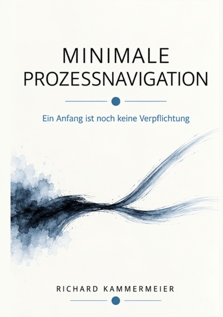 Minimale Prozessnavigation - Richard Kammermeier