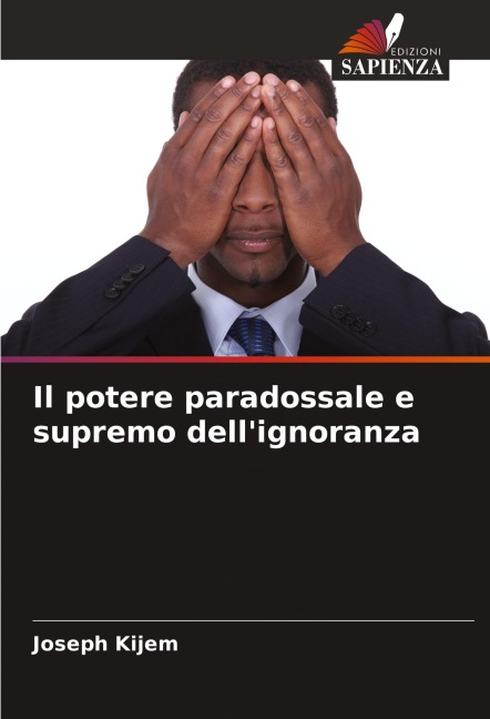 Il potere paradossale e supremo dell'ignoranza - Joseph Kijem