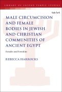 Cover-Bild zum Titel 'Male Circumcision and Female Bodies in Jewish and Christian Communities of Ancient Egypt' von 'Rebecca Harrocks'