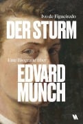 Cover-Bild zum Titel 'Der Sturm. Eine Biografie über Edvard Munch' von 'Ivo de Figueiredo'