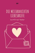 Cover-Bild zum Titel 'Die missbrauchten Liebesbriefe' von 'Gottfried Keller'