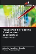 Prevalenza dell'epatite B nei pazienti odontoiatrici - Ashmita Hora Kaur Chawla, Tushar Phulambrikar