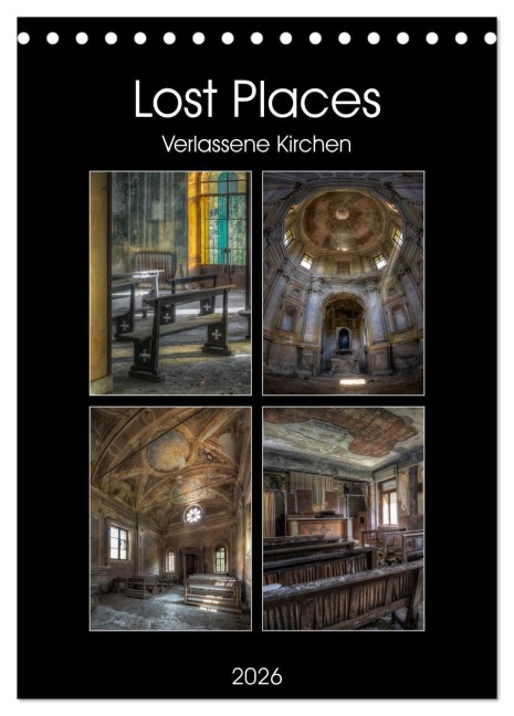 Lost Places - Verlassene Kirchen (Tischkalender 2026 DIN A5 hoch), CALVENDO Monatskalender - Carina Buchspies