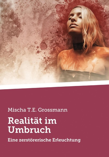 Realität im Umbruch - Mischa Tassilo Erik Grossmann