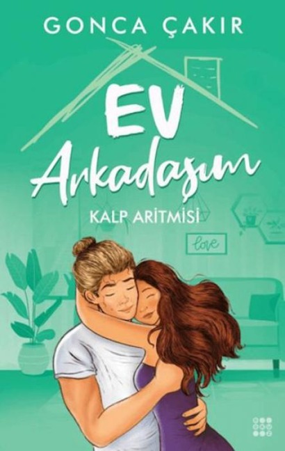 Ev Arkadasim 3 - Kalp Aritmisi - Gonca Cakir