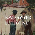 Tom Sawyer Detective - Mark Twain
