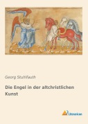 Cover-Bild zum Titel 'Die Engel in der altchristlichen Kunst' von 'Georg Stuhlfauth'