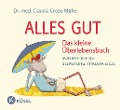 Alles gut - Das kleine Überlebensbuch - Claudia Croos-Müller