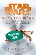 Star Wars(TM) Die Hand von Thrawn - Schatten der Vergangenheit - Timothy Zahn