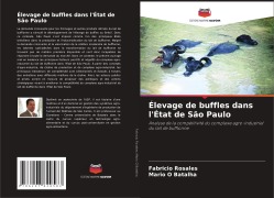 Cover-Bild zum Titel 'Élevage de buffles dans l'État de São Paulo' von 'Fabricio Rosales, Mario O Batalha'
