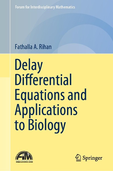 Delay Differential Equations and Applications to Biology - Fathalla A. Rihan