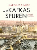 Auf Kafkas Spuren - Hartmut Binder