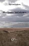 Cover-Bild zum Titel 'Horizons intérieurs' von 'Raymond Espinose'