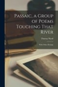 Cover-Bild zum Titel 'Passaic, a Group of Poems Touching That River' von 'Thomas Ward'
