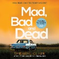 Cover-Bild zum Titel 'Mad, Bad and Dead' von 'Sherryl Clark'