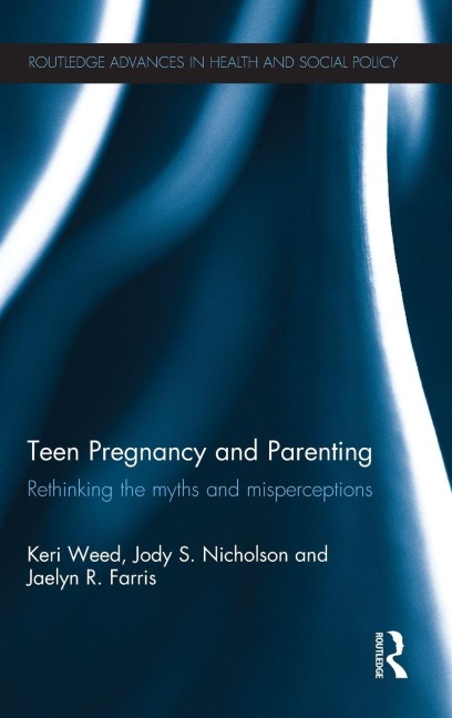 Teen Pregnancy and Parenting - Keri Weed, Jaelyn R. Farris, Jody S Nicholson